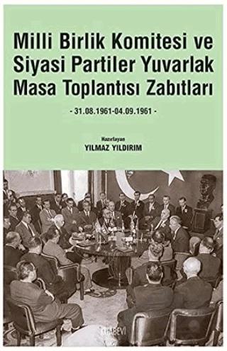Milli Birlik Komitesi ve Siyasi Partiler Yuvarlak Masa Toplantısı Zabıtları