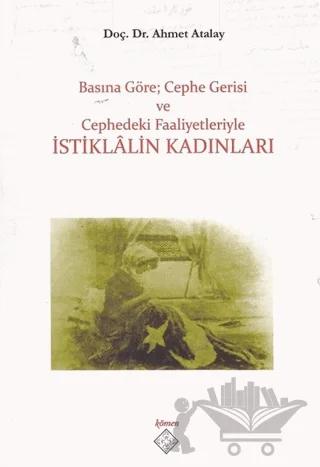 Basına Göre; Cephe Gerisi ve Cephedeki Faaliyetleriyle İstiklalin Kadınları
