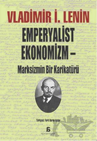 Emperyalist Ekonomizm - Marksizmin Bir Karikatürü