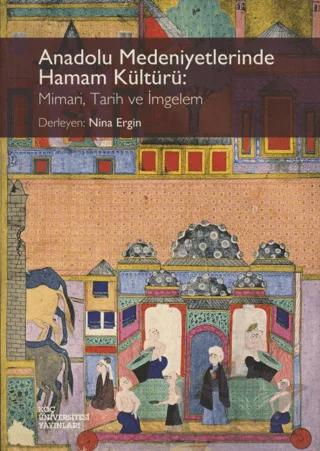 Anadolu Medeniyetlerinde Hamam Kültürü