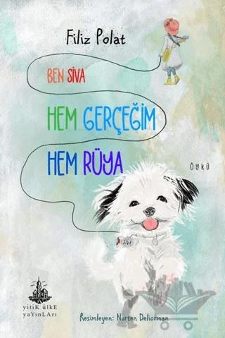 Ben Siva Hem Gerçeğim Hem Rüya