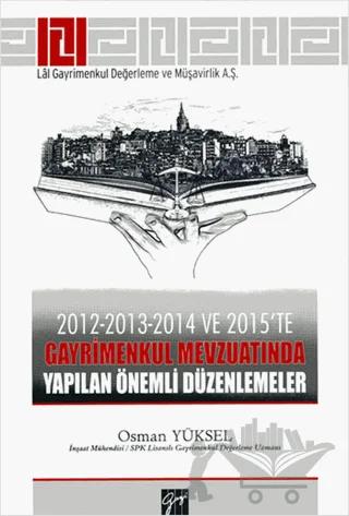2012-2013-2014 ve 2015’te Gayrimenkul Mevzuatında Yapılan Önemli Düzenlemeler