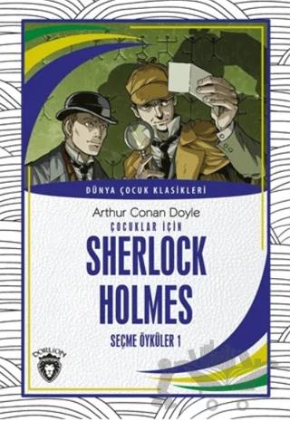 Çocuklar İçin Sherlock Holmes Seçme Öyküler 1