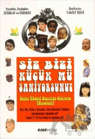Siz Bizi Küçük mü Sanıyorsunuz