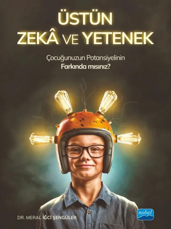 ÜSTÜN ZEKÂ VE YETENEK - Çocuğunuzun Potansiyelinin Farkında mısınız?