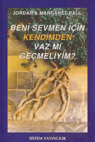 Beni Sevmen İçin Kendimden Vaz mı Geçmeliyim? – Jordan Paul – Sistem Yayıncılık kitap kapağı