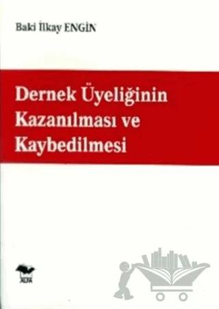 Dernek Üyeliğinin Kazanılması ve Kaybedilmesi
