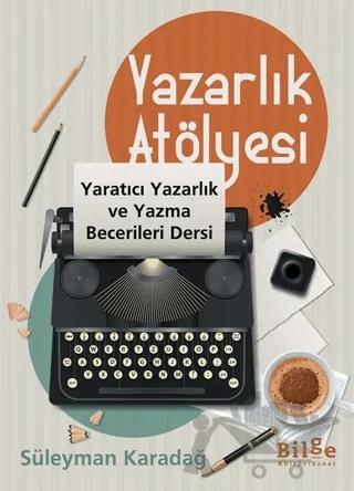 Yazarlık Atölyesi - Yaratıcı Yazarlık ve Yazma Becerileri Dersi