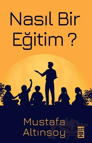 Nasıl Bir Eğitim?
