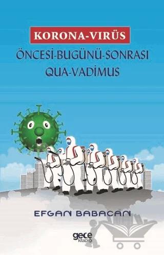 Korona Virüs - Öncesi Bugünü Sonrası Qua-Vadimus