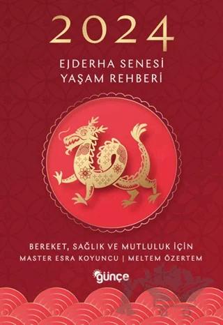2024 Ejderha Senesi Yaşam Rehberi