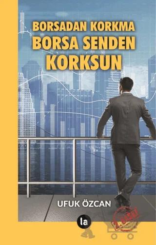 Borsadan Korkma Borsa Senden Korksun