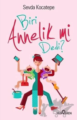 Biri Annelik mi Dedi?
