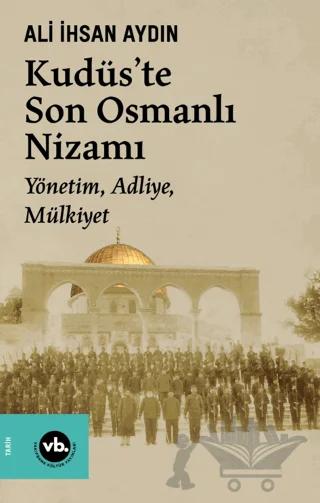 Kudüs'te Son Osmanlı Nizamı