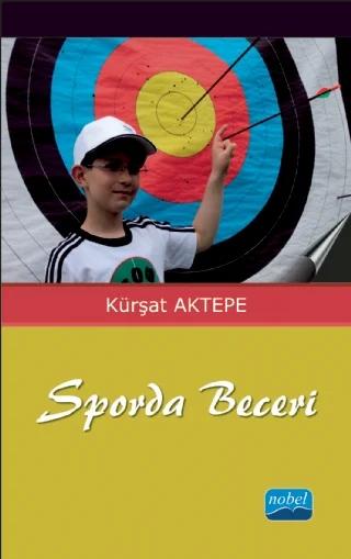 Sporda Beceri – Kürşat AKTEPE – Nobel Akademik Yayıncılık kitap kapağı