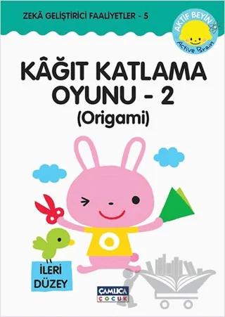Kağıt Katlama Oyunu - 2 : Origami – Kazuo Kobayashi – Çamlıca Çocuk Yayınları kitap kapağı