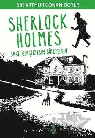 Sherlock Holmes - Saklı Gerçeklerin Gölgesinde