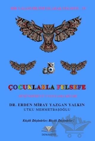 Çocuklarla Felsefe Düşündürücü Uygulama Kitabı - Bir Yaşam Biçimi Olarak Felsefe 4