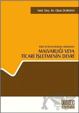 İcra ve İflas Hukuku Açısından Malvarlığı veya Ticari İşletmenin Devri