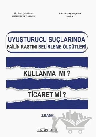 Uyuşturucu Suçlarında Failin Kastını Belirleme Ölçütleri Kullanma mı? Ticaret mi?