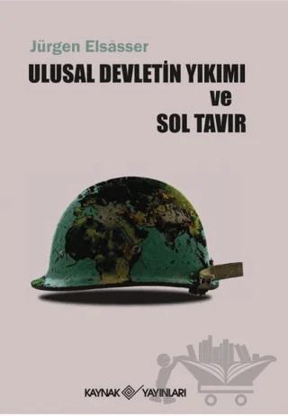 Ulusal Devletin Yıkımı ve Sol Tavır