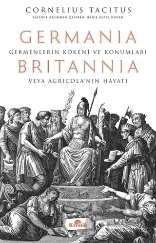 Germania - Britannia: Germenlerin Kökeni ve Konumları veya Agricola’nın Hayatı