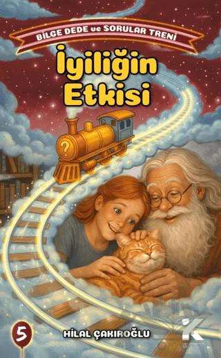 Bilge Dede ve Sorular Treni 5 - İyiliğin Etkisi
