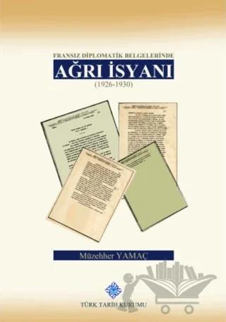Fransız Diplomatik Belgelerinde Ağrı İsyanı (1926-1930)