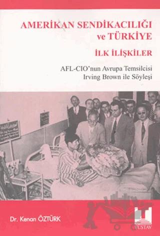 Amerikan Sendikacılığı ve Türkiye İlk İlişkiler