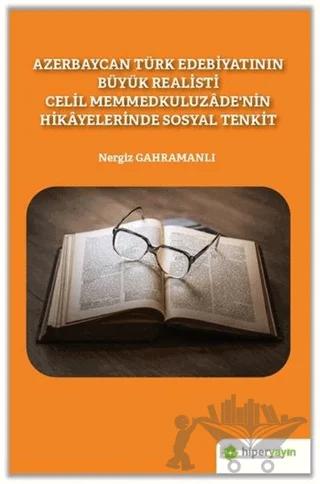 Azerbaycan Türk Edebiyatının Büyük Realisti Celil Memmedkuluzade’nin Hikayelerinde Sosyal Tenkit