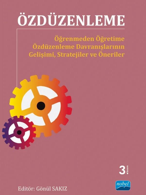 ÖZDÜZENLEME - Öğrenmeden Öğretime Özdüzenleme Davranışlarının Gelişimi, Stratejiler ve Öneriler