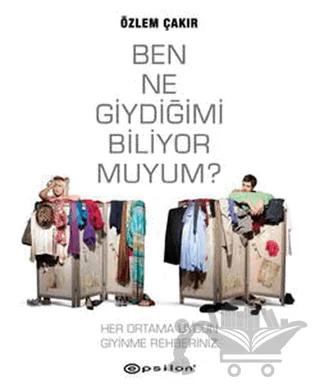 Ben Ne Giydiğimi Biliyor muyum?