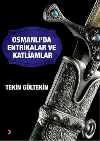 Osmanlı’da Entrikalar ve Katliamlar
