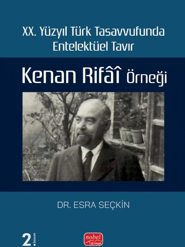 XX. Yüzyıl Türk Tasavvufunda Entelektüel Tavır: Kenan Rifai Örneği