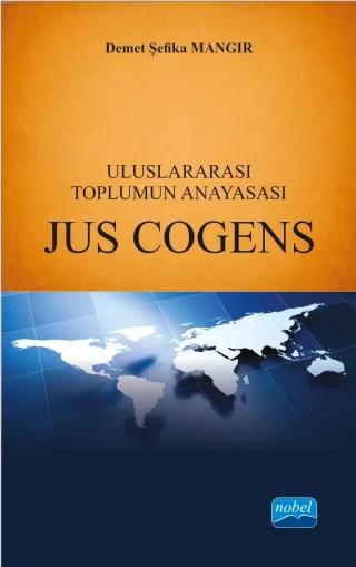 Uluslararası Toplumun Anayasası JUS COGENS