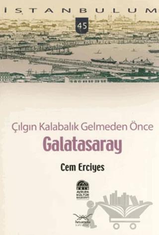 Çılgın Kalabalık Gelmeden Önce Galatasaray