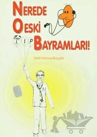 Nerede O Eski Tıp Bayramları!