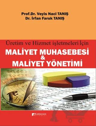 Üretim ve Hizmet İşletmeleri İçin Maliyet Muhasebesi ve Maliyet Yönetimi