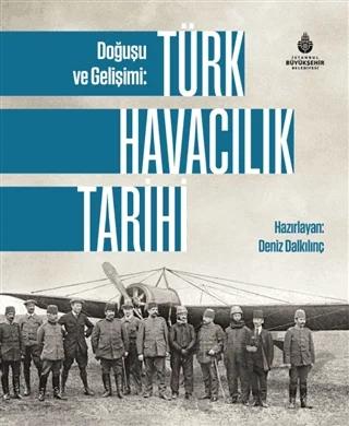 Doğuşu ve Gelişimi: Türk Havacılık Tarihi