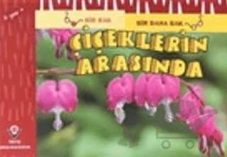 Bir Bak Bir Daha Bak - Çiçeklerin Arasında