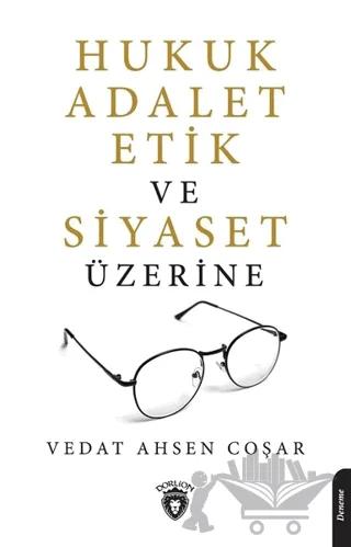 Hukuk Adalet Etik ve Siyaset Üzerine