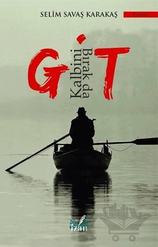 Kalbini Bırak da Git