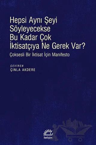 Hepsi Aynı Şeyi Söyleyecekse Bu Kadar Çok İktisatçıya Ne Gerek Var?