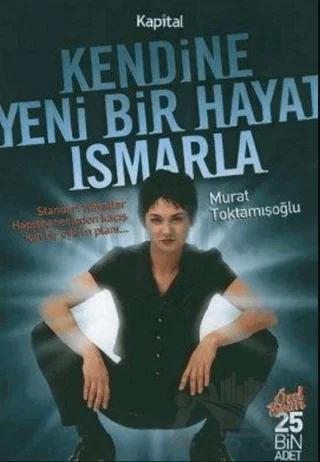 Kendine Yeni Bir Hayat Ismarla