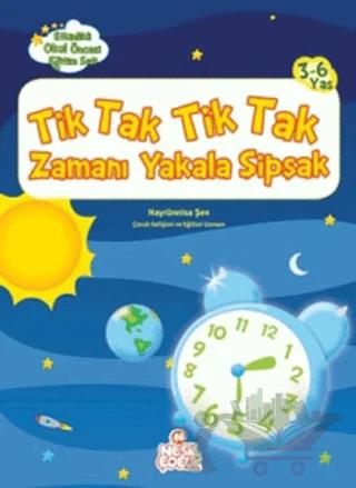 Tik Tak Tik Tak Zamanı Yakala Şipşak