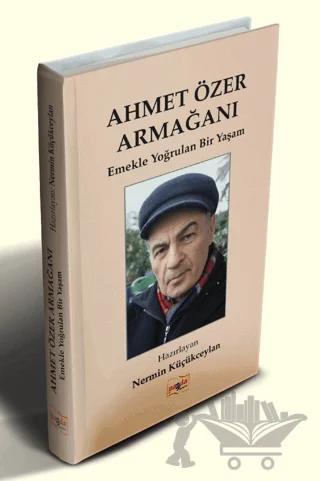 Ahmet Özer Armağanı - Emekle Yoğrulan Bir Yaşam