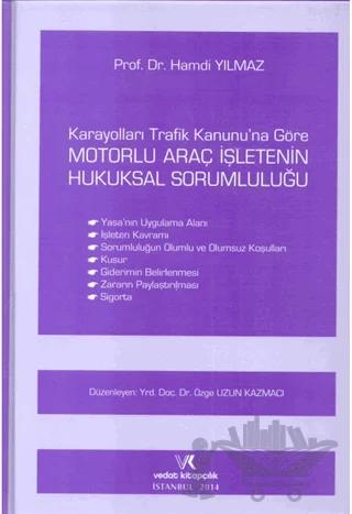Karayolları Trafik Kanununa Göre Motorlu Araç İşletenin Hukuksal Sorumluluğu