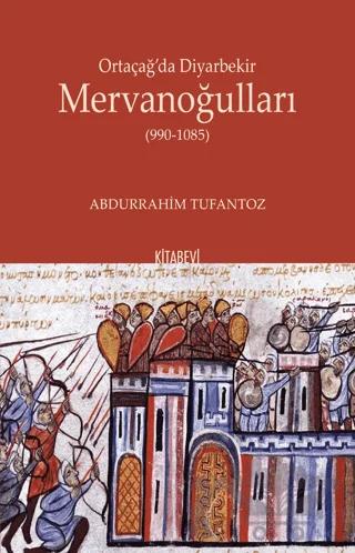 Ortaçağ’da Diyarbekir Mervanoğulları (990-1085)