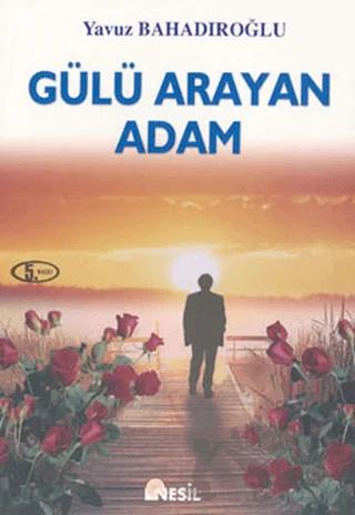 Gülü Arayan Adam