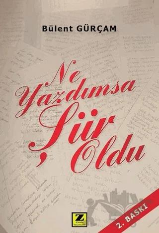 Ne Yazdımsa Şiir Oldu